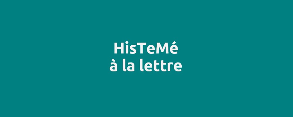 You are currently viewing HisTeMé à la lettre n°9